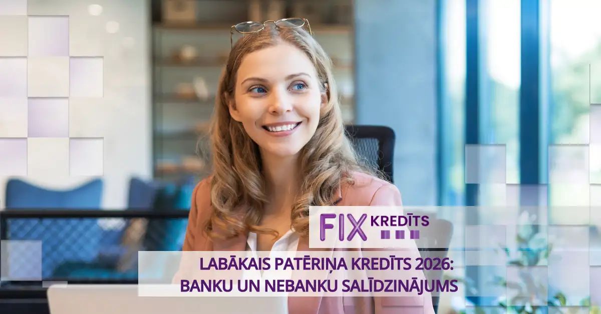 bilde labākais patēriņa kredīts 2026: banku un nebanku salīdzinājums